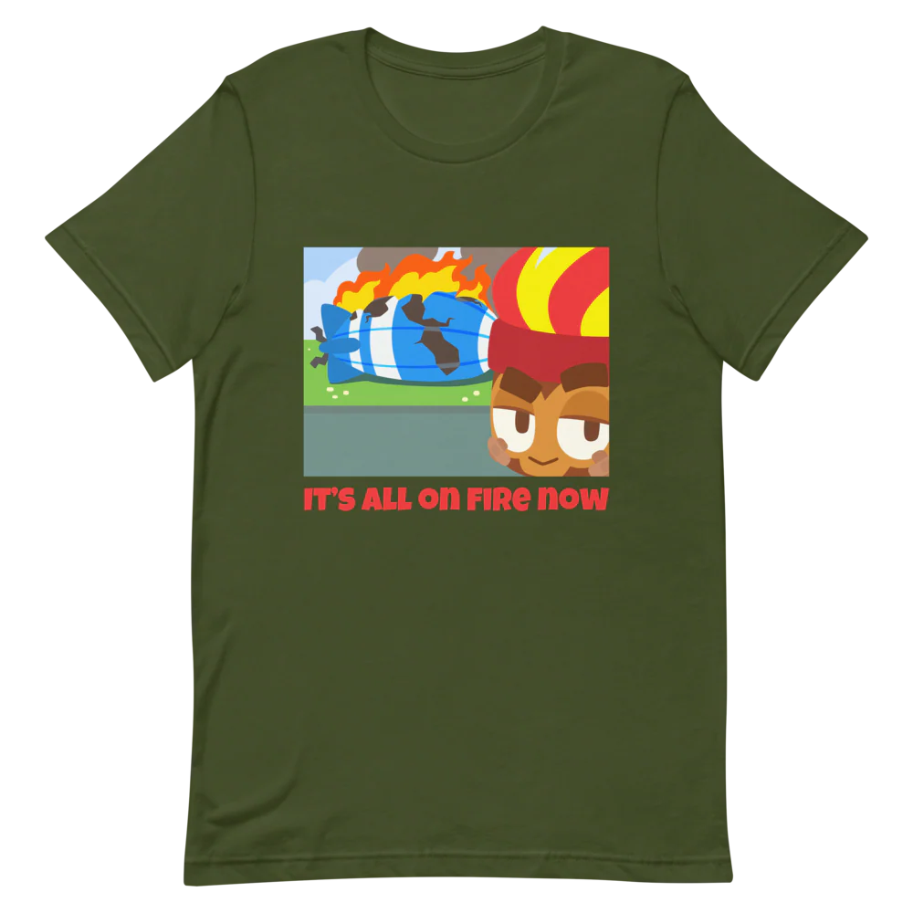 It's All On Fire Now Shirt (Unisex) - Image 5