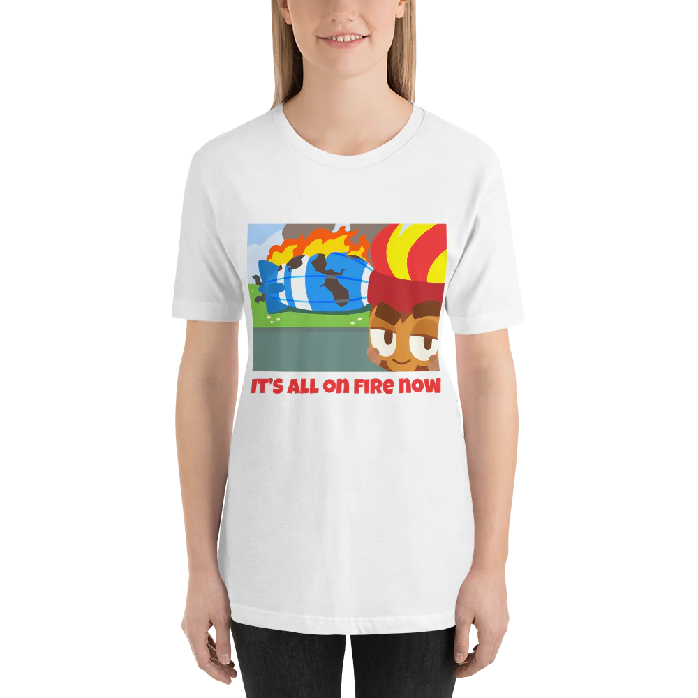 It's All On Fire Now Shirt (Unisex) - Image 6