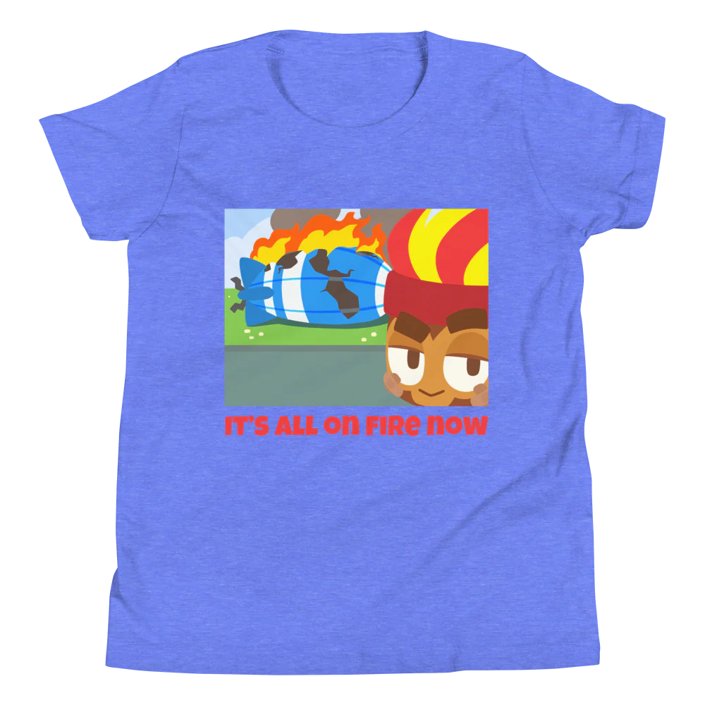 It's All On Fire Now Shirt (Youth) - Image 11