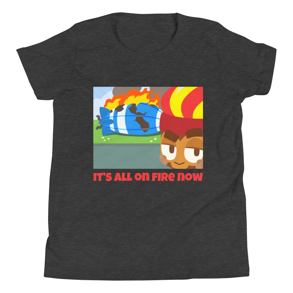 It's All On Fire Now Shirt (Youth) - Image 7